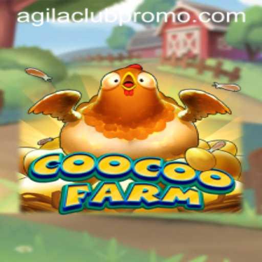 Unleashing the Thrill of CooCooFarm: A Deep Dive into the Agilaclub Universe